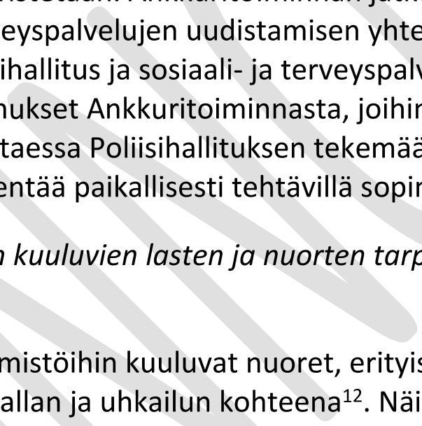 Ankkuritoiminnan jatkuvuus turvataan aluehallinnon uudistusten ja sosiaali- ja terveyspalvelujen uudistamisen yhteydessä.