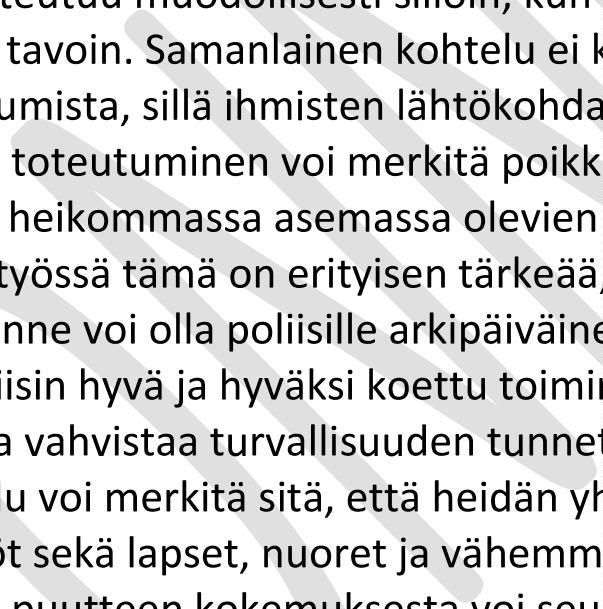 Poliisin toiminnasta riippumatta tämä voi vaikuttaa poliisin maineeseen, sitä kohtaan tunnettuun luottamukseen ja lisätä tilanteita, joissa poliisi voi joutua tai hänet halutaan tilanteen yhdeksi