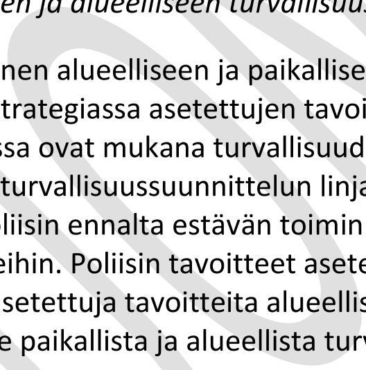 4 Varmistetaan tehokkaat ja tarkoituksenmukaiset ennalta estävää työtä tukevat yhteistyörakenteet ja -prosessit Viranomaisten välinen, sektorirajat ylittävä ja järjestöjen kanssa tehtävä yhteistyö on