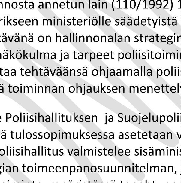 ministeriölle säädetyistä poliisin toimialan tehtävistä.