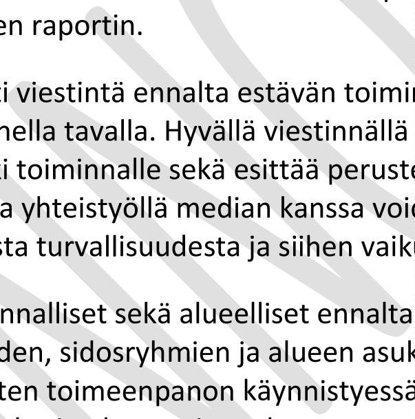 Raportoinnin tulee sisältää myös tiedot ennalta estävään toimintaan käytetystä työajasta, tehtävistä ja muista keskeisistä seikoista.