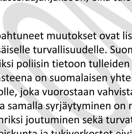 Tuloksellisessa ja vaikuttavassa ennalta estävässä toiminnassa korostuvat strateginen ohjaus, johdonmukainen ja ennalta estävän toiminnan edellytyksiä luova johtaminen organisaation kaikilla