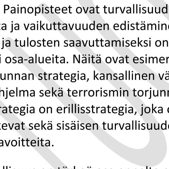 Osaava ja ammattitaitoinen poliisitoiminta vahvistaa ja ylläpitää kaikkien väestöryhmien luottamusta poliisin toimintaan.