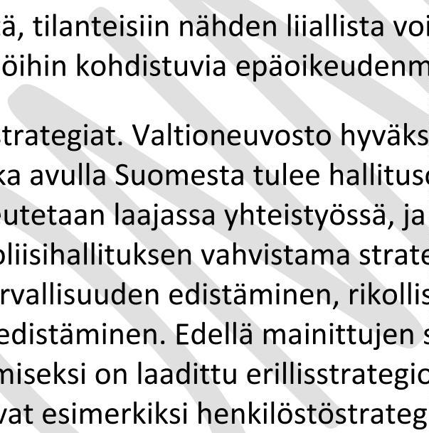 Tämä lisää merkittävällä tavalla poliisin toimintaedellytyksiä strategisten tavoitteiden saavuttamiseksi.