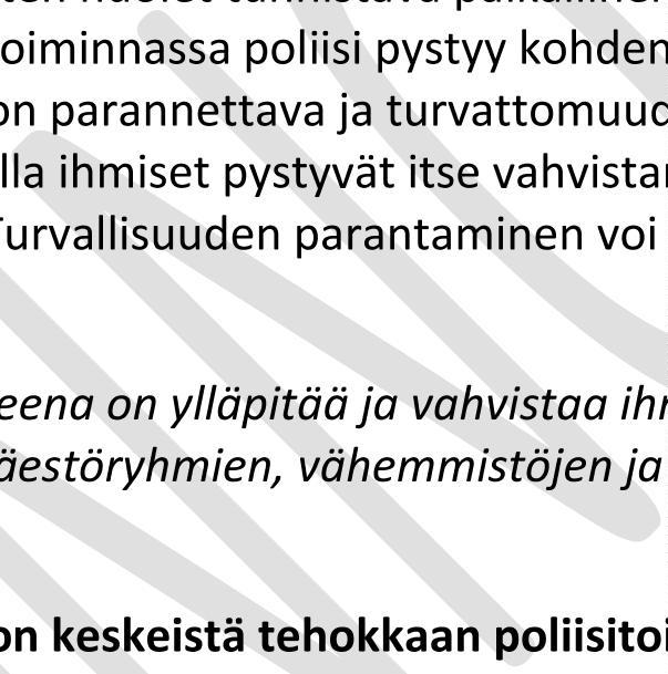 Poliisin hyvä ja ihmisten huolet tunnistava paikallinen viestintä lisää läsnäolon tunnetta.