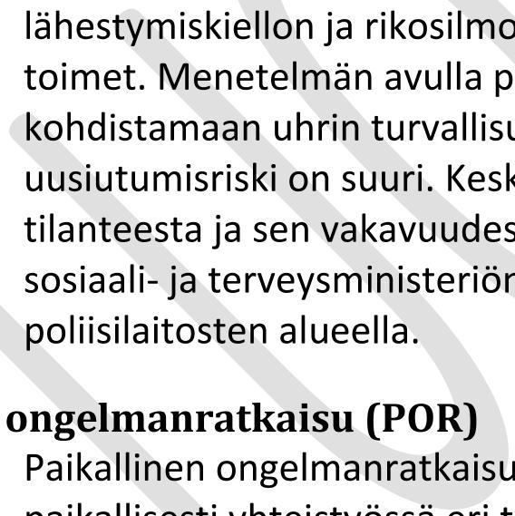 Moniammatillisen toiminnan tavoitteena on saattaa yhteen eri viranomaisten ja usein myös järjestöjen toimintoja ja osaamista. Asiakkaan näkökulmasta toiminta on usein kohdennettua, ns.