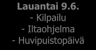 Kisaviikonloppuun sisältyy kilpailun lisäksi iltaohjelmaa esiintyjineen ja huvittelua päätä