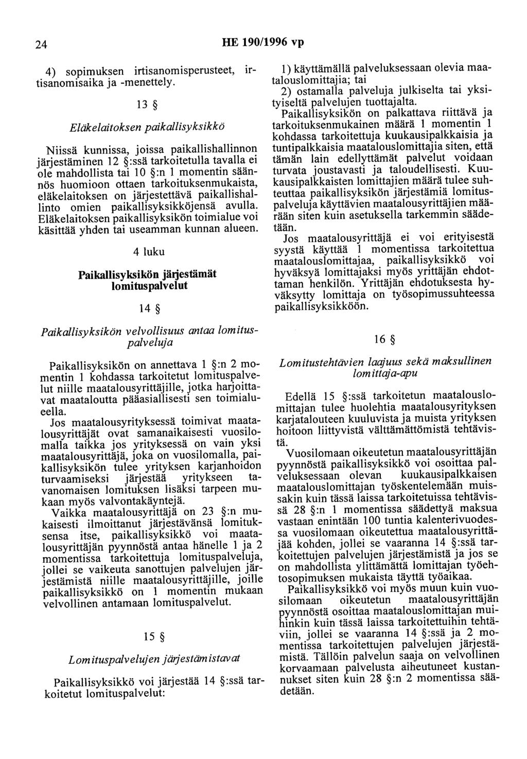24 HE 190/1996 vp 4) sopimuksen irtisanomisperusteet, irtisanomisaika ja -menettely.