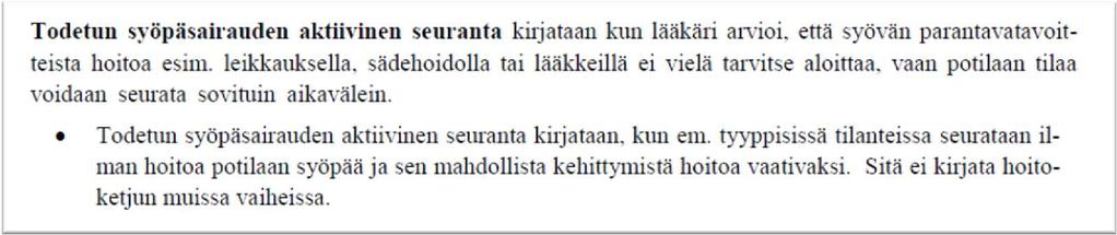 Yleiset huomiot ja havainnot (2) Avohoitokäynneillä ei arvioitu sivudiagnoosien kirjaamista THL:n ohjeen mukainen toimenpidekoodi XZZ00 Todetun syöpäsairauden aktiivinen seuranta on ollut voimassa 1.