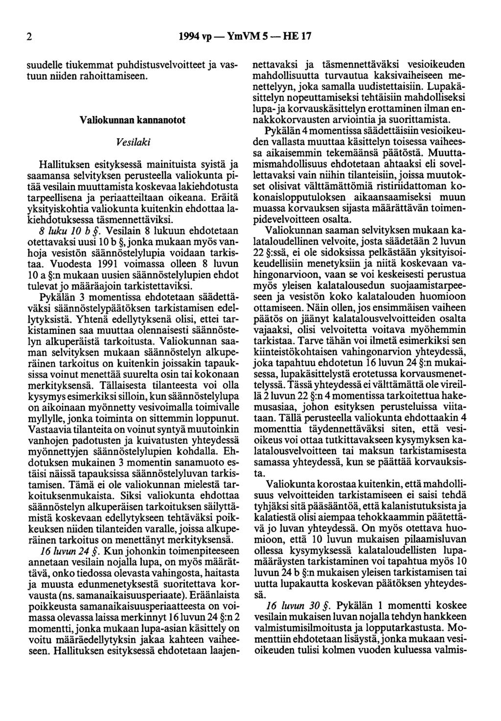 2 994 vp- YmVM 5-HE 7 suudelle tiukemmat puhdistusvelvoitteet ja vastuun niiden rahoittamiseen.