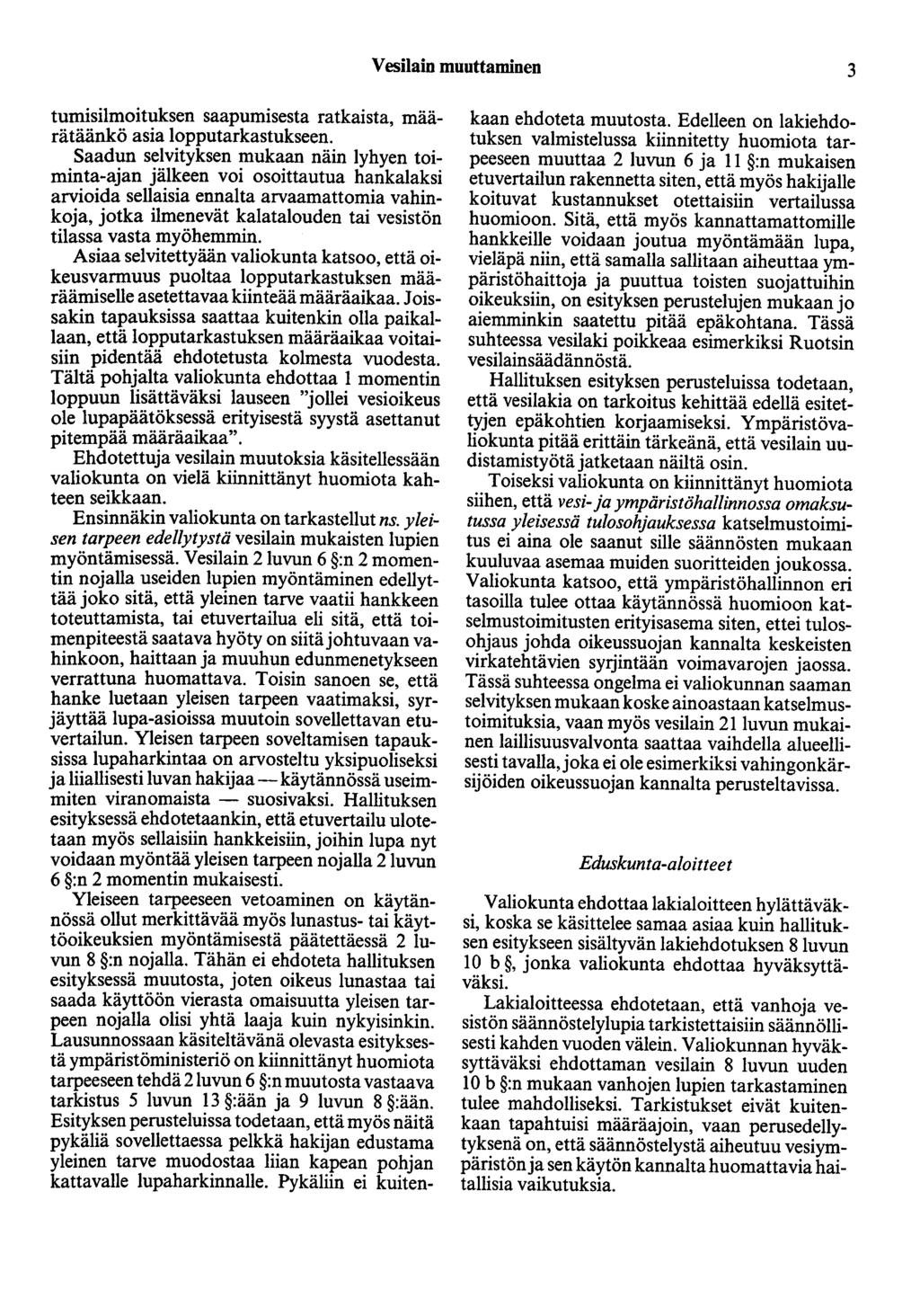 Vesilain muuttaminen 3 tumisilmoituksen saapumisesta ratkaista, määrätäänkö asia lopputarkastukseen.