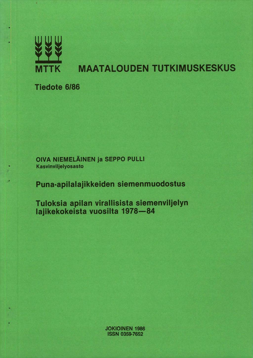 MTTK MAATALOUDEN TUTKIMUSKESKUS Tiedote 6/86 OIVA NIEMELÄINEN ja SEPPO PULLI - Kasvinviljelyosasto Puna-apilalajikkeiden