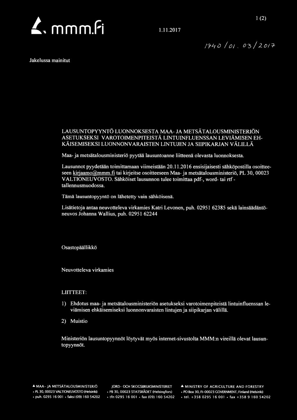 SIIPIKARJAN VÄLILLÄ Maa-ja metsätalousministeriö pyytää lausuntoanne liitteenä olevasta luonnoksesta. Lausunnot pyydetään toimittamaan viimeistään 20.11.