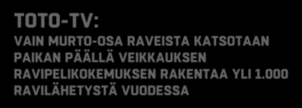 VEIKKAUKSEN RAVIPELIKOKEMUKSEN