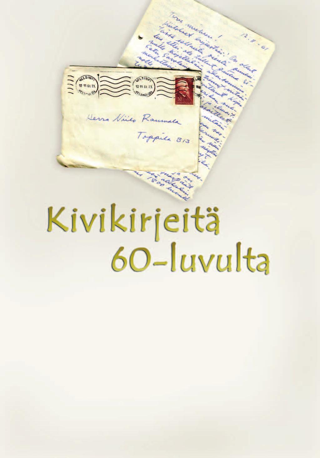 L emmenjoen kultamailla Raumalan kämpän hyllyllä lojui kasa kullankaivaja Niilo Raumalalle postitettuja kirjeitä. Tee mitä tahdot, vastasi Nipa kun kysyin mitä kirjeille pitäisi tehdä.