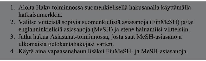 Muista lisäksi: Opiskelijat joutuvat usein ponnistelemaan MeSH-asiasanojen kääntämisessä ja ymmärtämisessä. Apuna voi painettujen sanakirjojen lisäksi käyttää sähköisiä sanakirjapalveluita.