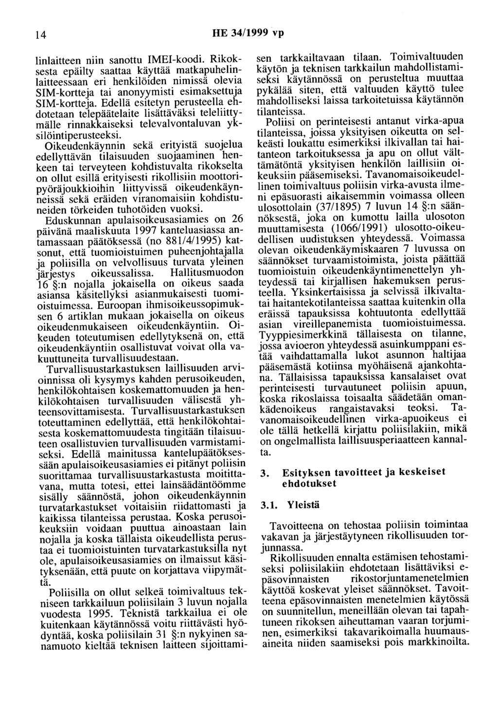 14 HE 34/1999 vp Iinlaitteen niin sanottu IMEI-koodi.