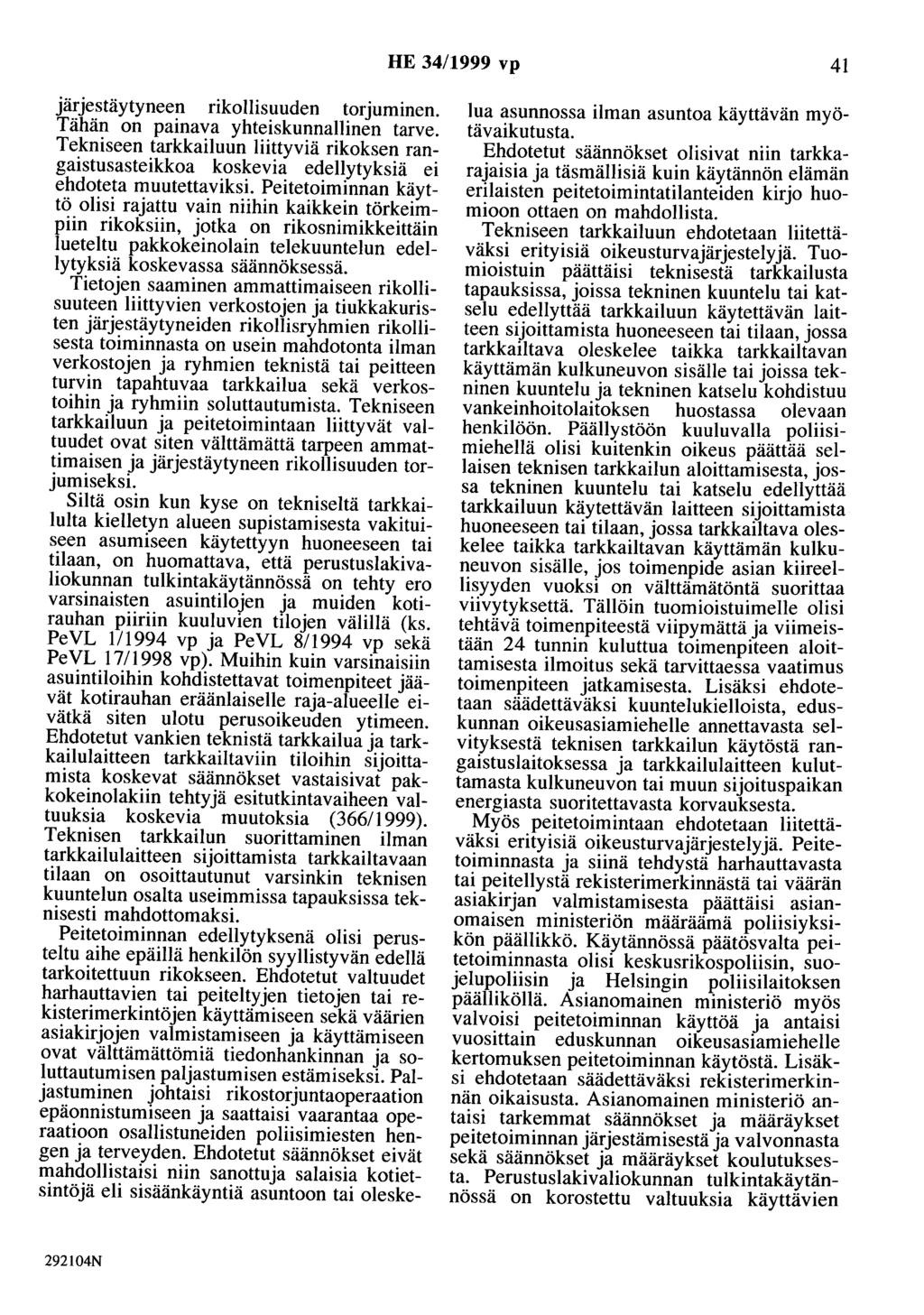 HE 34/1999 vp 41 järjestäytyneen rikollisuuden torjuminen. Tähän on painava yhteiskunnallinen tarve.