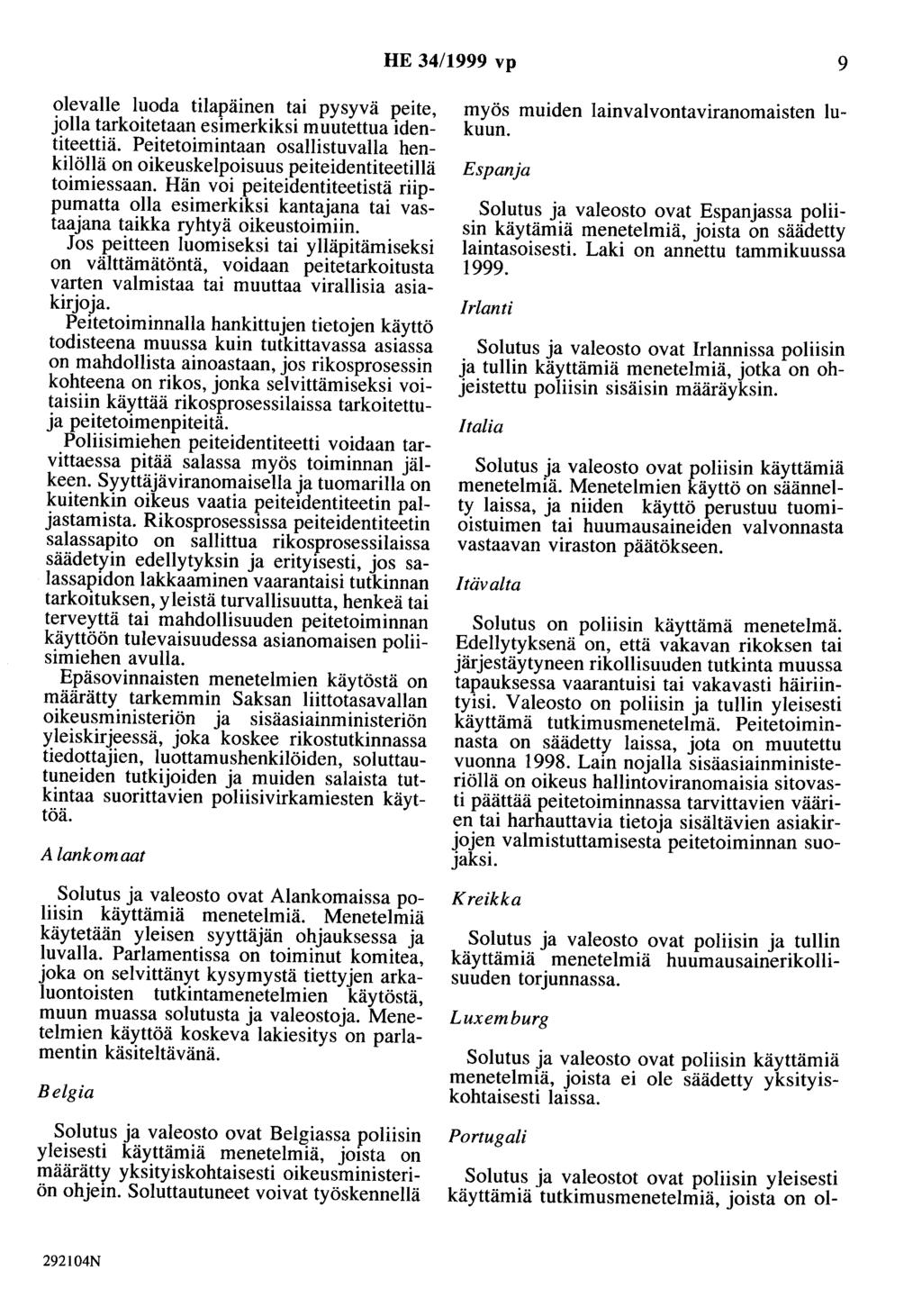 HE 34/1999 vp 9 olevalle luoda tilapäinen tai pysyvä peite, jolla tarkoitetaan esimerkiksi muutettua identiteettiä.