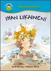 Tavutettu kirja kertoo vilkkaan Henkka-pojan elämästä. Kotona kaikki kehottavat Henkkaa menemään kylpyyn, vaikka hän inhoaa sitä. Kunnes Aksu näyttää, kuinka hauskaa se voi olla... Hyvä Henkka!