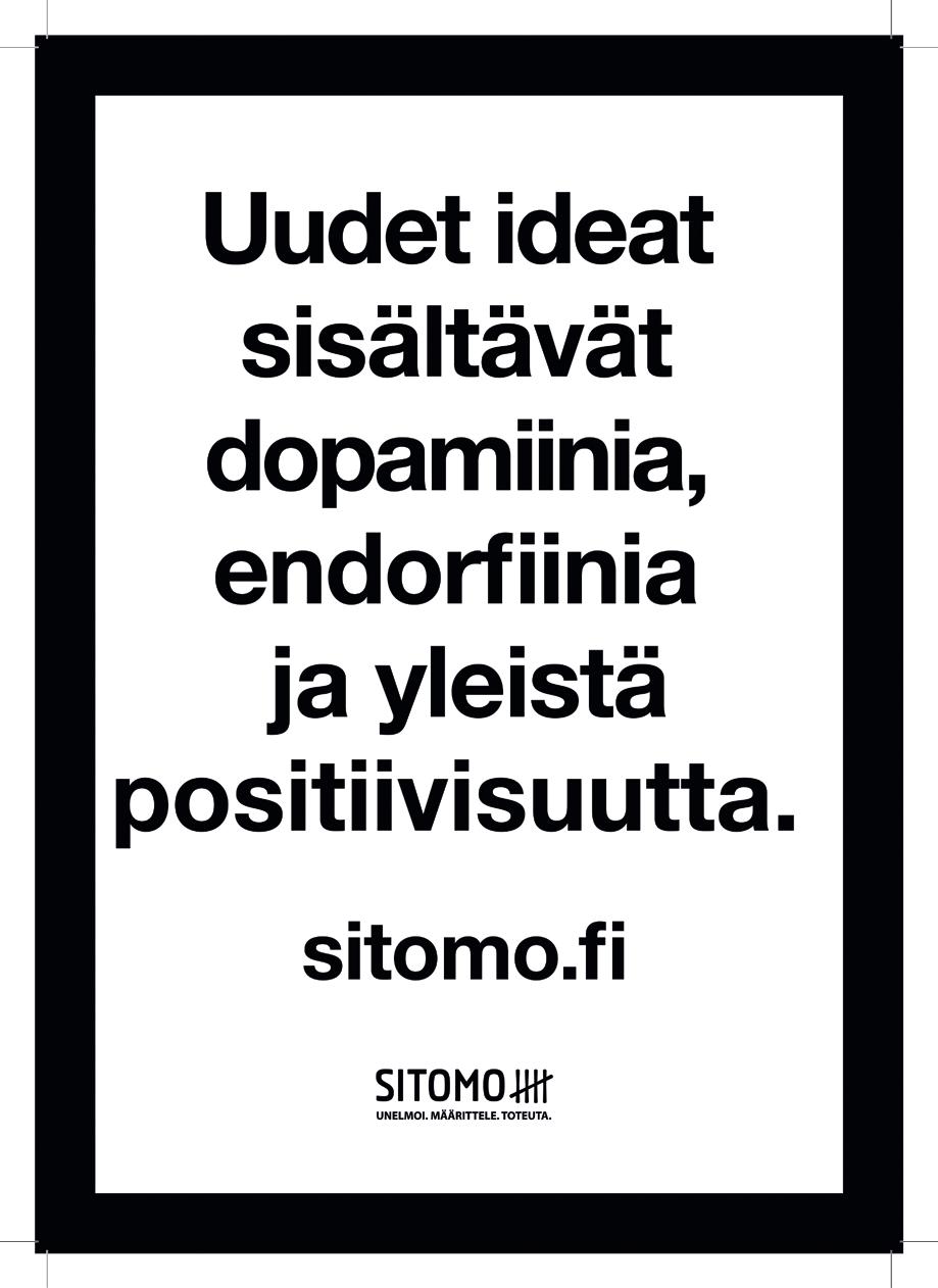 LOPPUSANAT JA SAATTEEKSI TULEVAAN Kamaritoiminta on parhaimmillaan sitä, että asettaa itsensä sille kuuluisalle epämukavuusalueelle ja tekee asioita, joita ei työelämässä pääse tekemään tai löytää