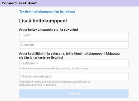 2 Napsauta Lisää hoitokumppani -painiketta. Lisää hoitokumppani -näyttö avautuu. 3 Täytä hoitokumppanille seuraavat kentät.