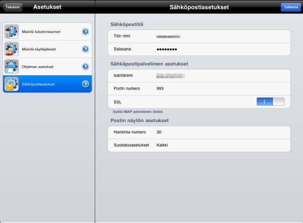 7 Sähköpostiasetukset 7 Sähköpostiasetukset Aseta sähköpostitilin tiedot, jotta voit tulostaa sähköposteja (katso kappale 9.4) tästä sovelluksesta.