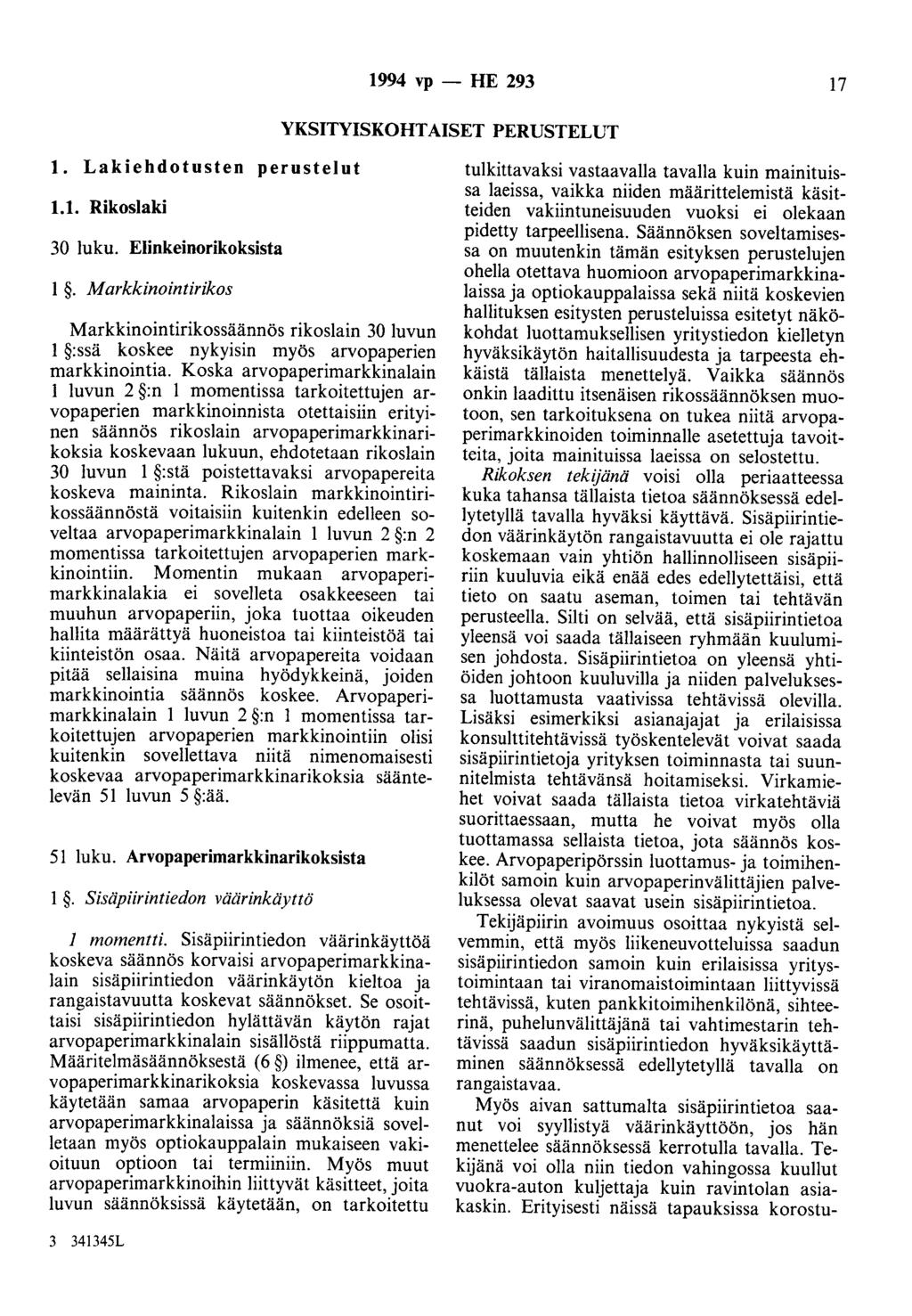 1994 vp - HE 293 17 YKSITYISKOHTAISET PERUSTELUT 1. Lakiehdotusten perustelut 1.1. Rikoslaki 30 luku. Elinkeinorikoksista 1.