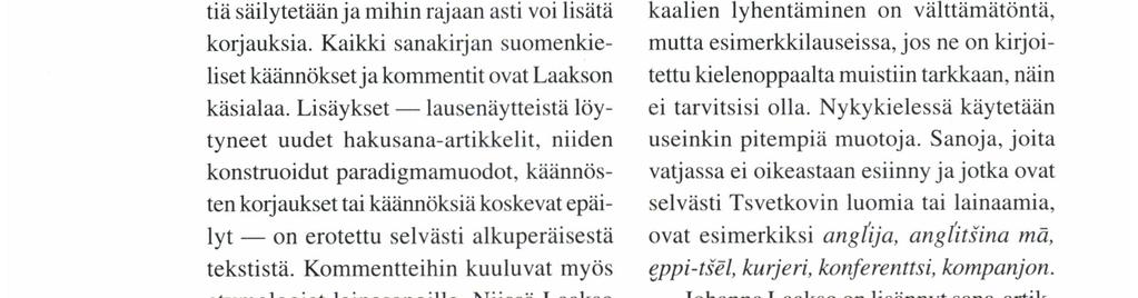 Laakson laatimaan Vatjan käänteissanastoon (1989) ei ole otettu mukaan Tsvetkovin aineistoa Joenperän murteen loppureduktion vuoksi. Tsvetkovin sanaston toimitustyö on ollut erityisen vaativaa.