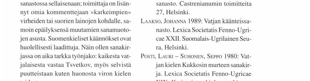 Tsvetkovin sanakirjan ansiona on vatjankielisten henkilönnimien mukaan ottaminen. Niitä ei ole Vadja keele sönaraamatussa.