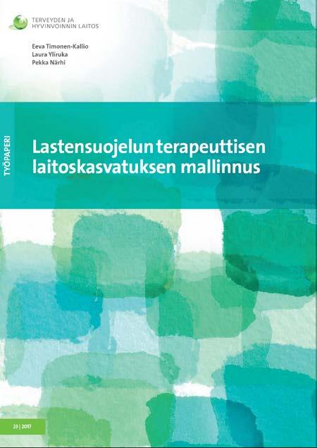 Lastensuojelun terapeuttisen laitoskasvatuksen Lastensuojelun mallinnus terapeuttisen laitoskasvatuksen mallinnus.