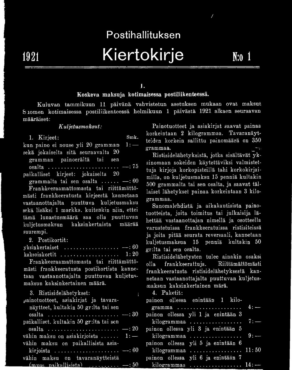 puuttuvan kuljetusmaksun kaksinkertaista määrää suurempi. 2. Postikortit: yksinkertaiset... : 60 kaksoiskortit.