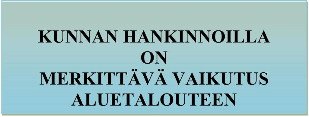 5. HANKINTAORGANISAATIO Hankintaorganisaatiolla tarkoitetaan sitä toimielintä tai virka-/työsuhteista henkilöä, jolla on toimivalta hankinnan suorittamiseksi ja jonka talousarviossa on