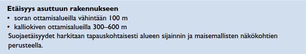 Kuva 14 Maa-ainesten ottoalueiden suojaetäisyyssuositukset.