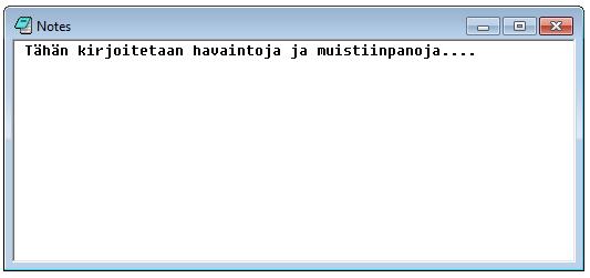 8 3.4.3 Notes Muistikirja on pelkkä teksti-ikkuna, kuten kuvassa 5 näkyy. Sitä käytetäänkin muistiinpanojen ja huomioiden tekoon analyysin eri vaiheissa.