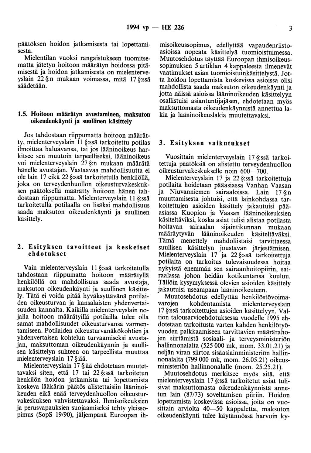 1994 vp - HE 226 3 päätöksen hoidon jatkamisesta tai lopettamisesta.