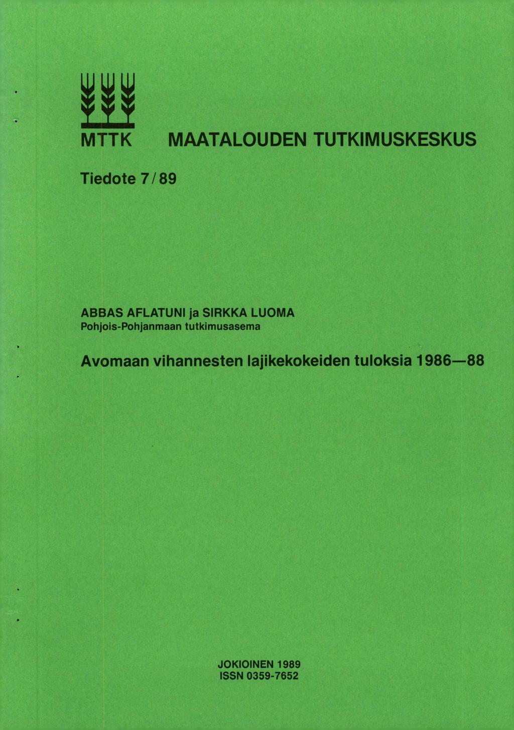 MTTK MAATALOUDEN TUTKIMUSKESKUS Tiedote 7/89 ABBAS AFLATUNI ja SIRKKA LUOMA Pohjois-Pohjanmaan
