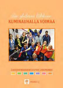 Lihaskuntoa kohentamaan Eläkeläiset ry:n liikuntajulkaisujen sarjassa on aikaisemmin julkaistu Kuminauhalla voimaa -opas.