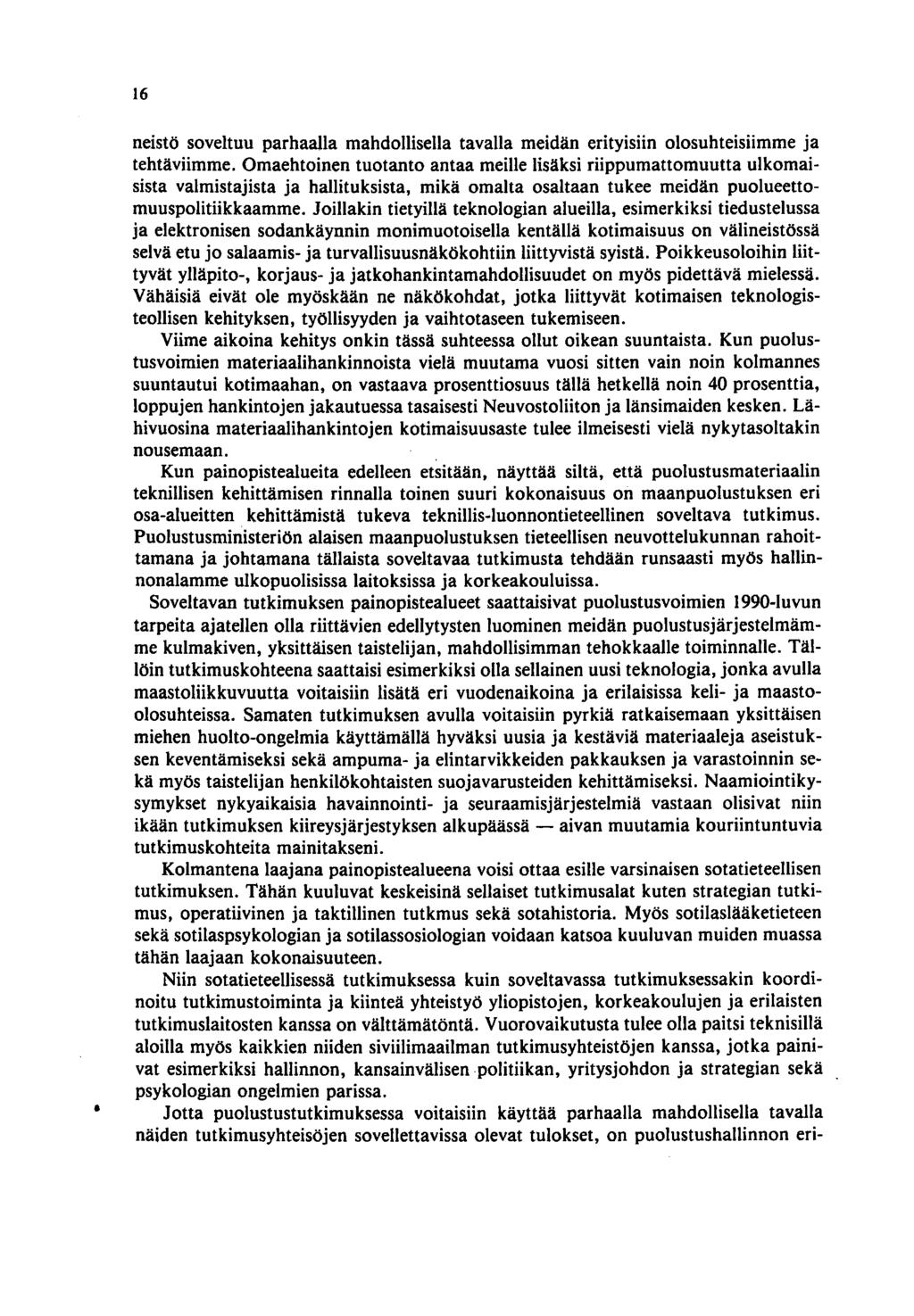 16 neistö soveltuu parhaalla mahdollisella tavalla meidän erityisiin olosuhteisiimme ja tehtäviimme.