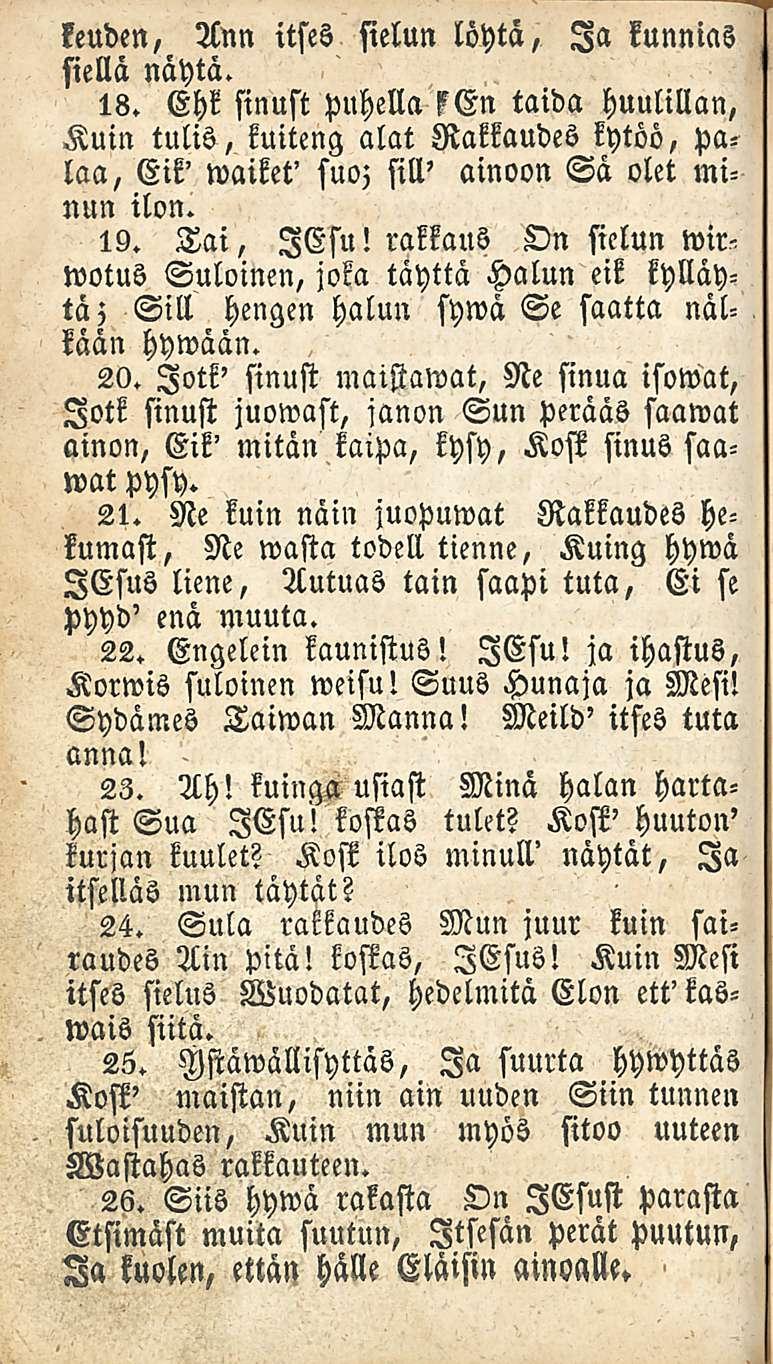 keuden, Ann itses sielun löytä, Ia kunnias siellä näytä. 18.