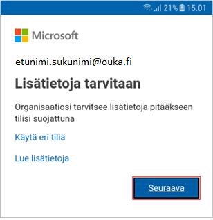 19. Sovellus pyytää seuraavaksi lisätunnistautumista (MFA). Klikkaa Seuraava-painiketta 20. Tarkista, että sovelluksen ehdottama puhelinnumero on oikein.