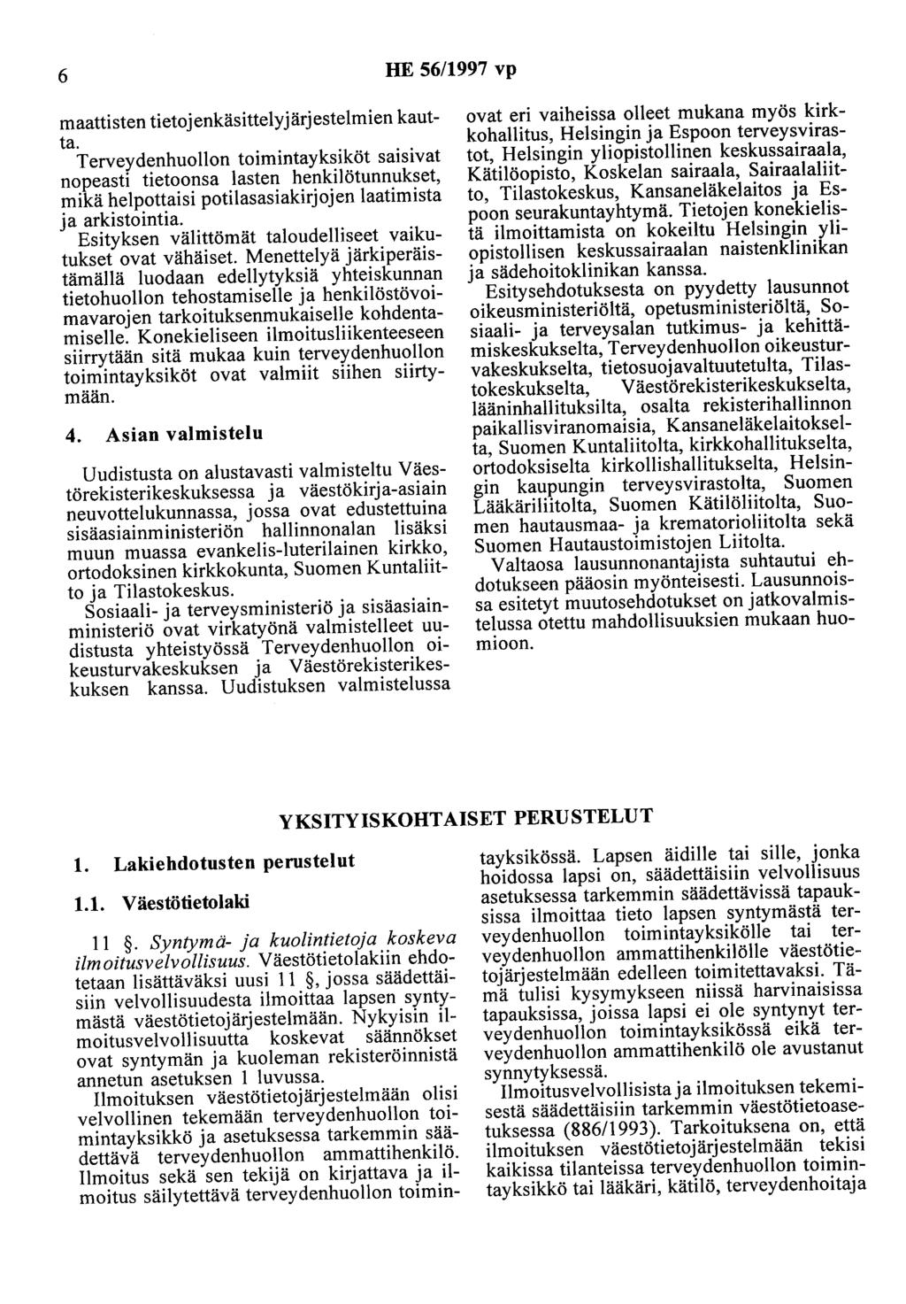 6 HE 56/1997 vp maattisten tietojenkäsittelyjärjestelmien kautta.