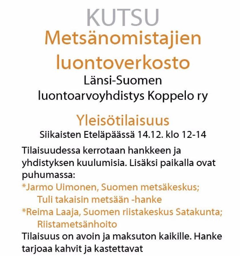 METSOn alueellisille yhteistyöryhmille sekä sidosryhmille suunnattuihin kyselyihin, joiden perusteella suositeltiin mm.