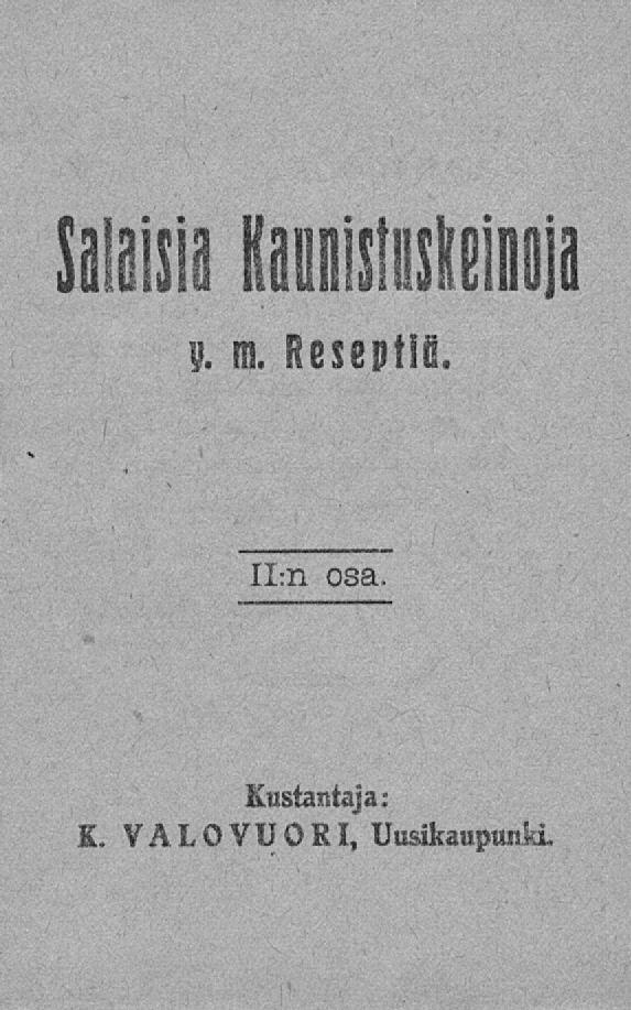 Salaisia Kaunlsfuskelnoia y. m. Reseptiä.