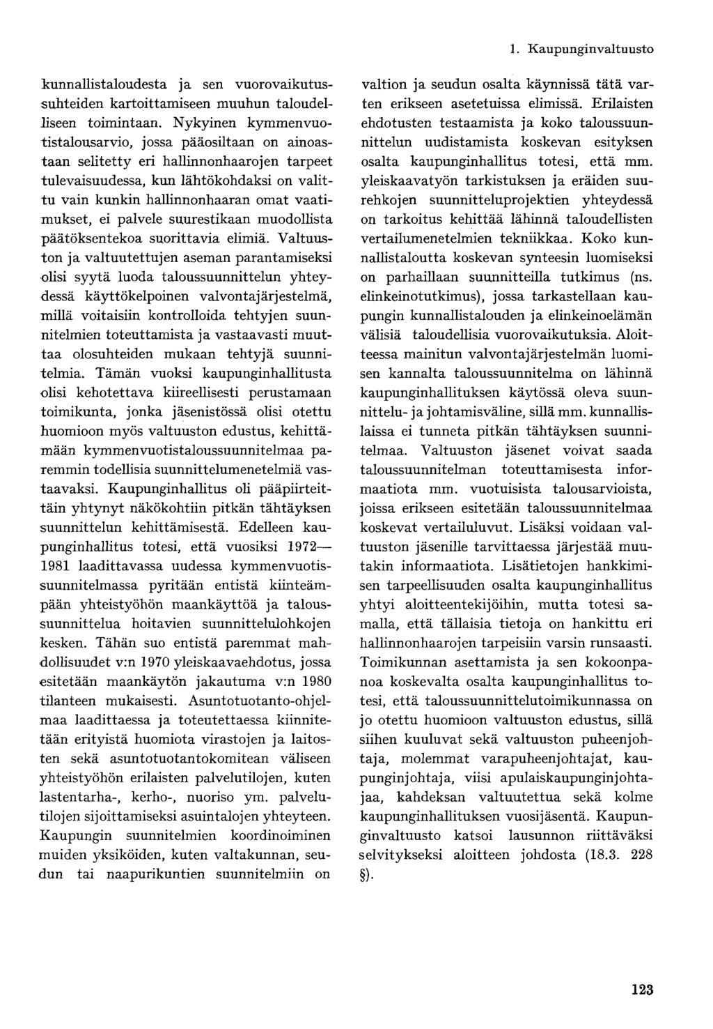 kunnallistaloudesta ja sen vuorovaikutussuhteiden kartoittamiseen muuhun taloudelliseen toimintaan.