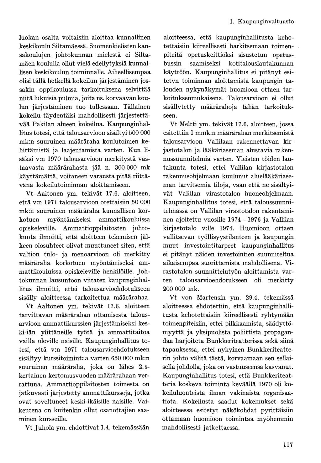 luokan osalta voitaisiin aloittaa kunnallinen keskikoulu Siltamäessä.