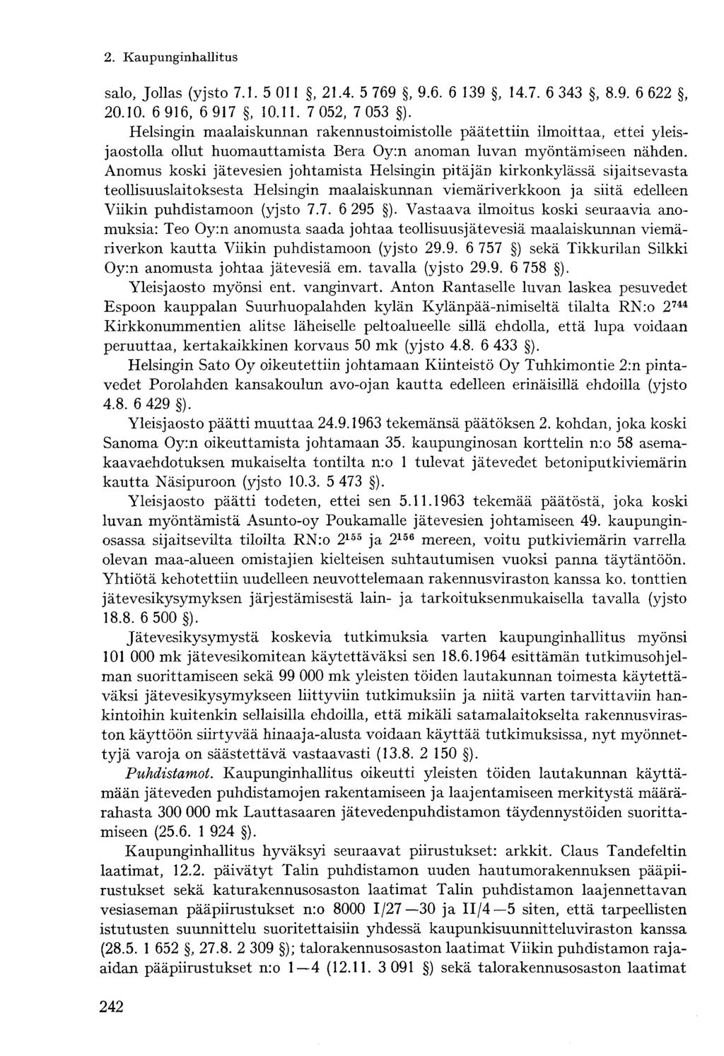 salo, Jollas (yjsto 7.1. 5 011, 21.4. 5 769, 9.6. 6 139, 14.7. 6 343, 8.9. 6 622, 20.10. 6 916, 6 917, 10.11. 7 052, 7 053 ).