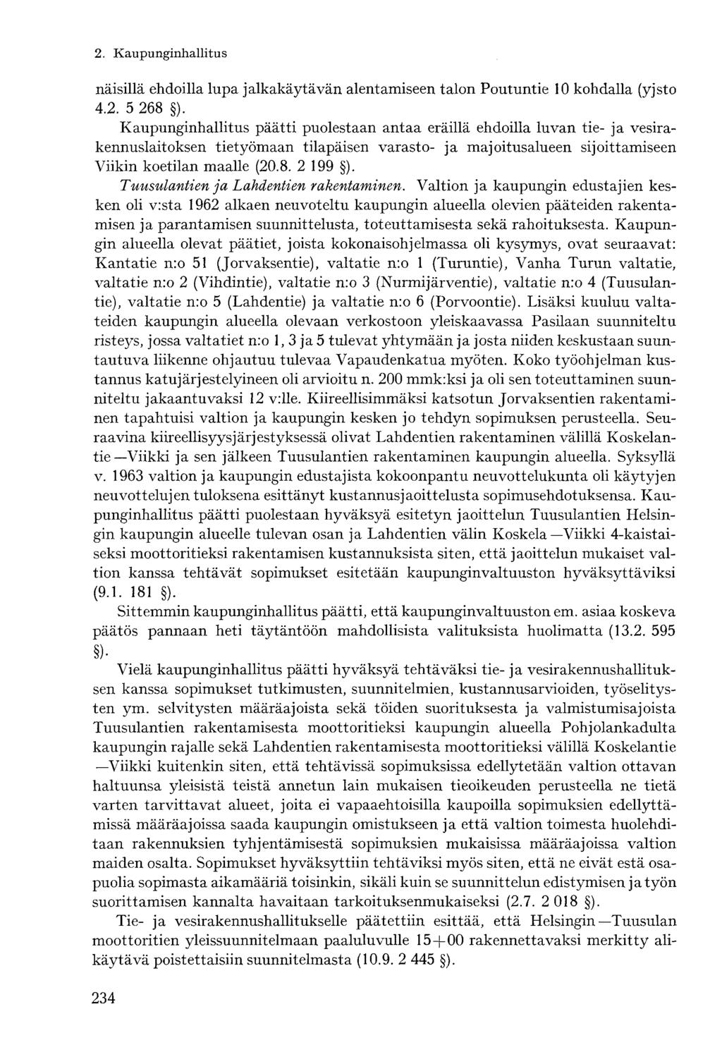 näisillä ehdoilla lupa jalkakäytävän alentamiseen talon Poutuntie 10 kohdalla (yjsto 4.2. 5 268 ).