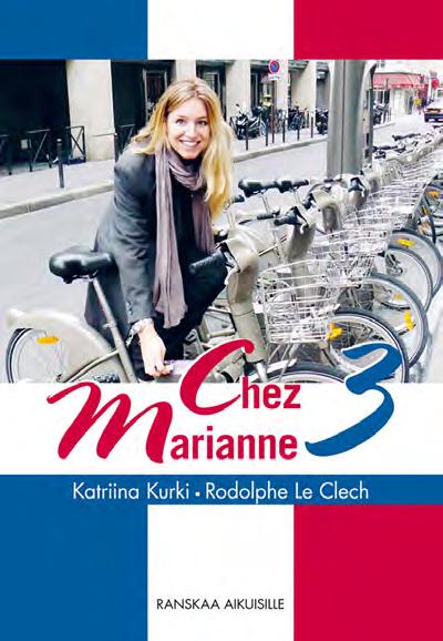 Opettajan opas ISBN: 978-951-792-501-3 Chez Marianne 1: Eevi Nivanka, Soili Sutinen Chez Marianne 2: Luciane Hakulinen, Soili Sutinen Chez Marianne 3: Katriina Kurki, Rodolphe Le Clech MATERIAALIT