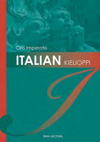 HINNAT Oppikirja 35 CD 65 Opettajan opas 65 Italian kielioppi CIRO IMPERATO ISBN: 978-951-792-524-2 50 Kattava esitys italian kielen rakenteista. Kirjassa käsitellään perusteellisesti mm.